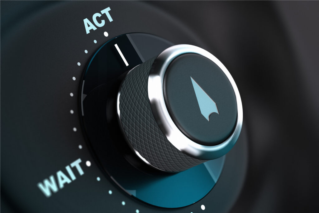 Wait or Act